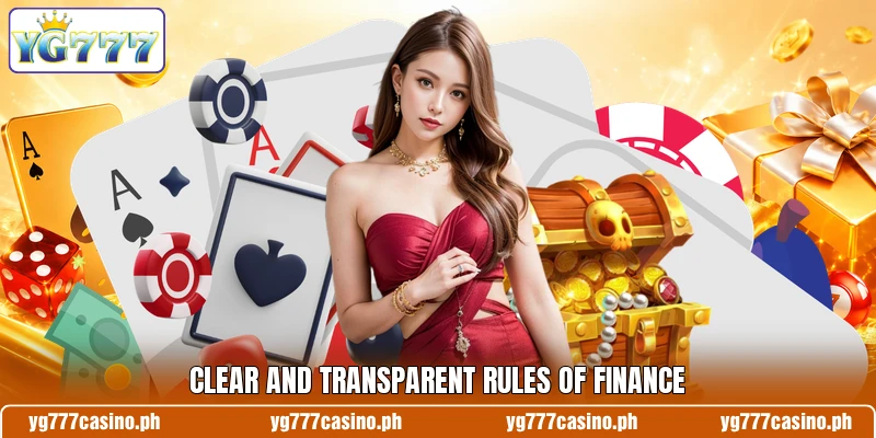 Clear and transparent rules of finance Clear and transparent rules of finance