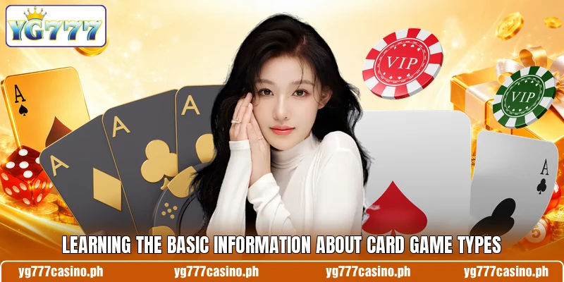 Learning the basic information about card game types Learning the basic information about card game types