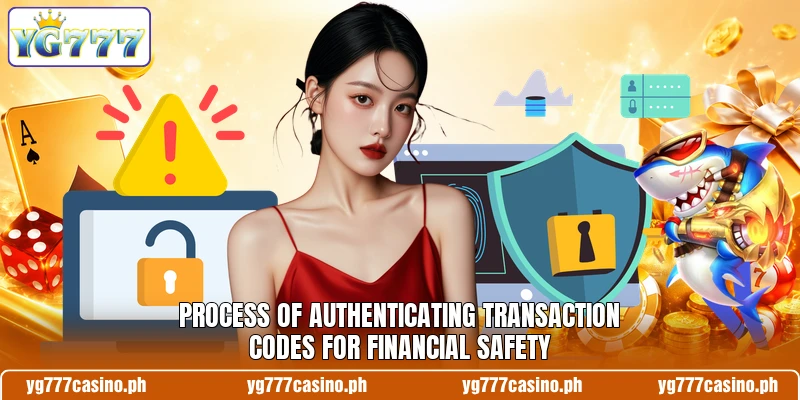 Process of authenticating transaction codes for financial safety Process of authenticating transaction codes for financial safety