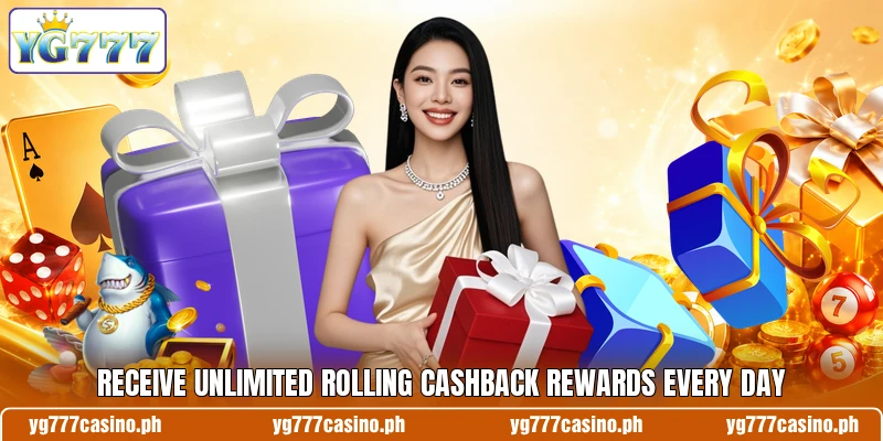 Receive unlimited rolling cashback rewards every day Receive unlimited rolling cashback rewards every day